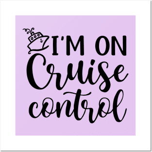 I’m On Cruise Control Beach Vacation Funny Posters and Art